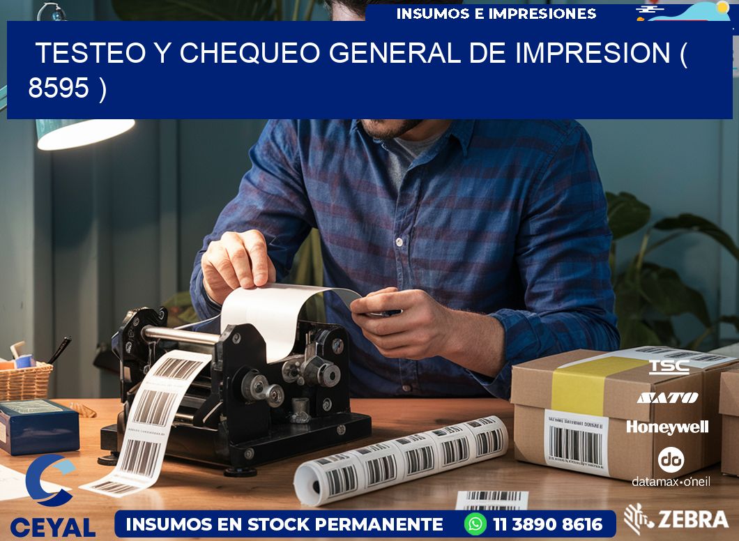 TESTEO Y CHEQUEO GENERAL DE IMPRESION ( 8595 )