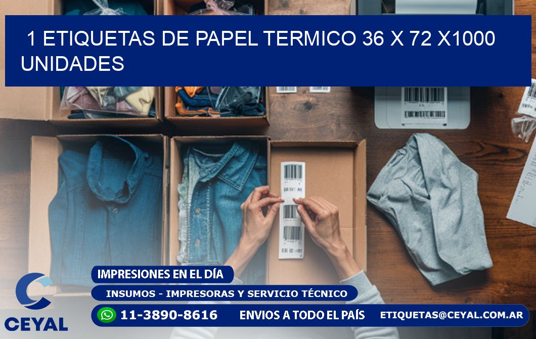 1 ETIQUETAS DE PAPEL TERMICO 36 x 72 X1000 UNIDADES