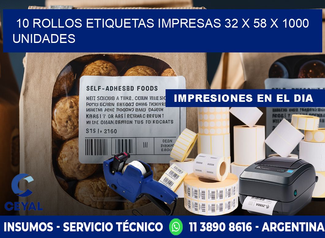 10 ROLLOS ETIQUETAS IMPRESAS 32 x 58 X 1000 UNIDADES