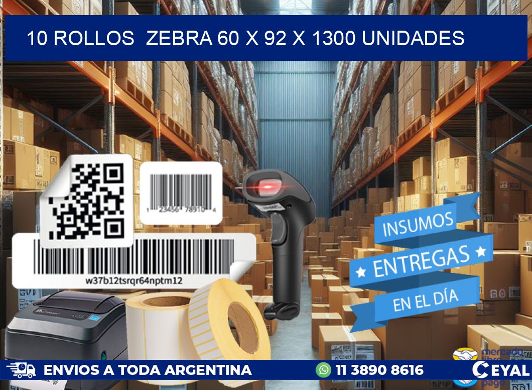 10 ROLLOS  ZEBRA 60 x 92 X 1300 UNIDADES