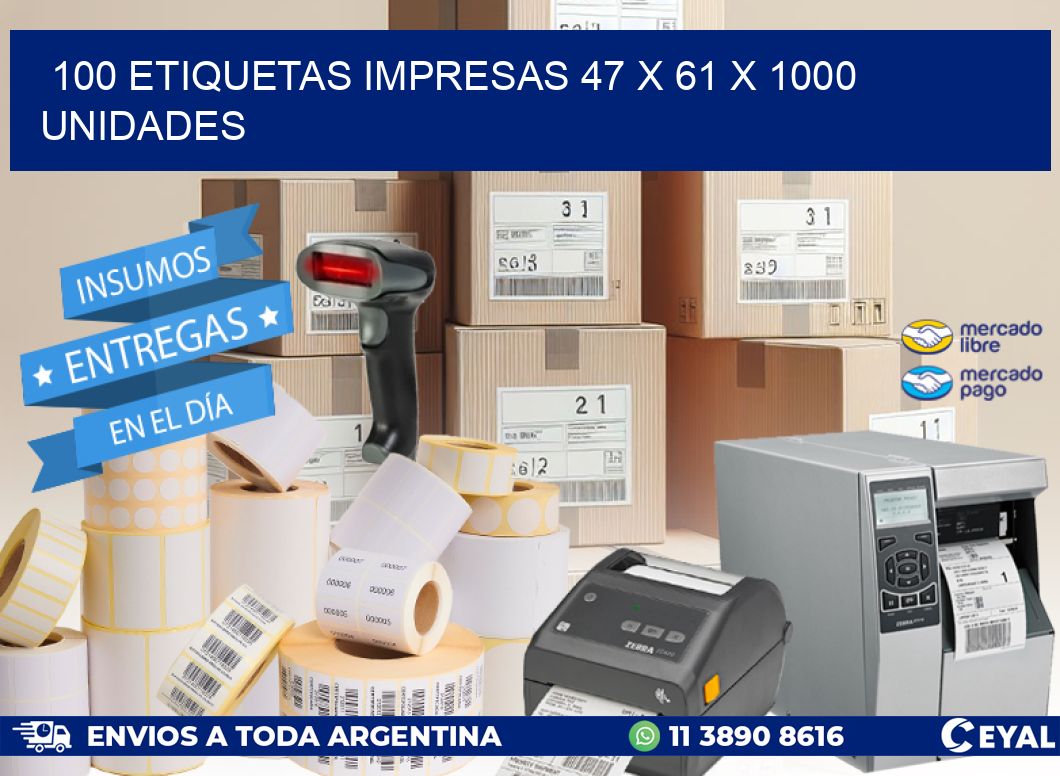 100 ETIQUETAS IMPRESAS 47 x 61 X 1000 UNIDADES