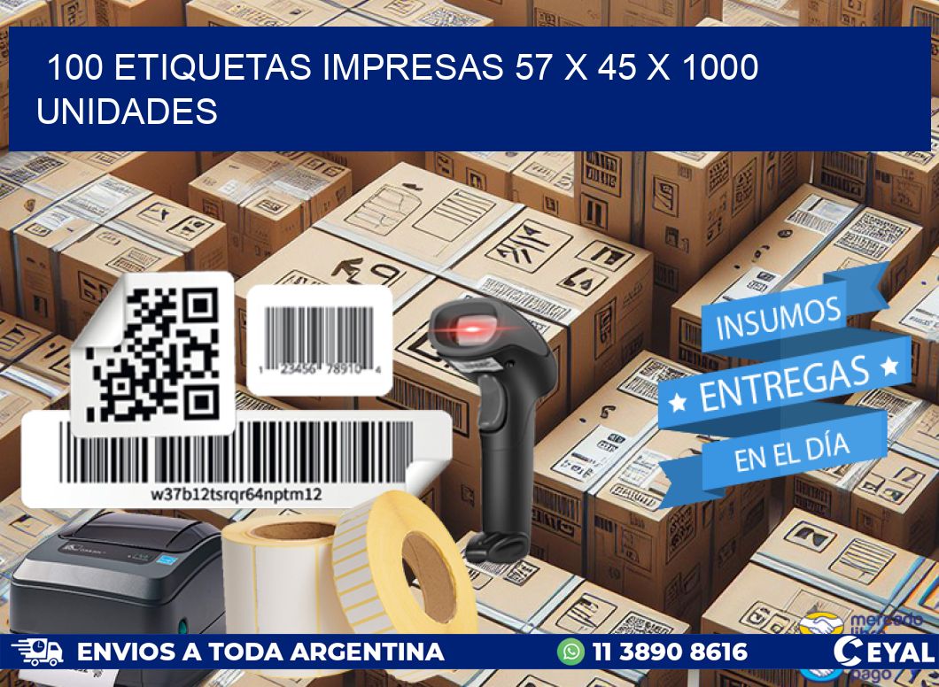 100 ETIQUETAS IMPRESAS 57 x 45 X 1000 UNIDADES