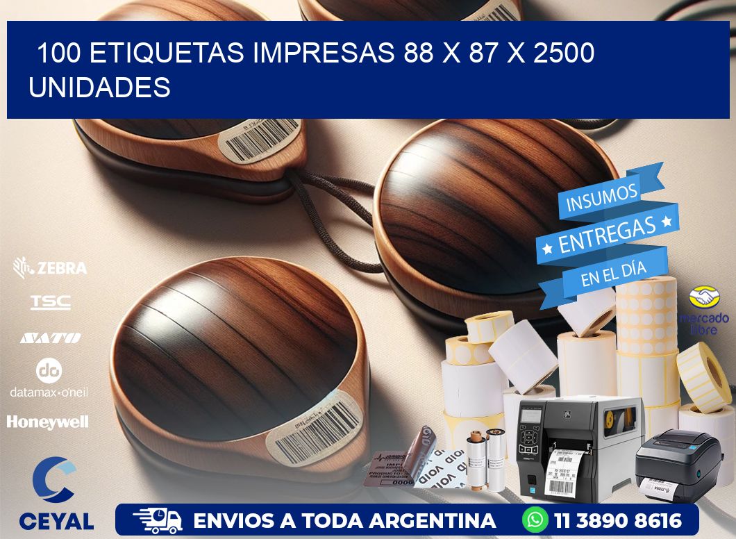 100 ETIQUETAS IMPRESAS 88 x 87 X 2500 UNIDADES