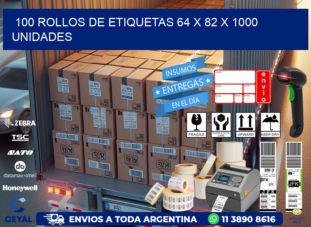 100 ROLLOS DE ETIQUETAS 64 x 82 X 1000 UNIDADES