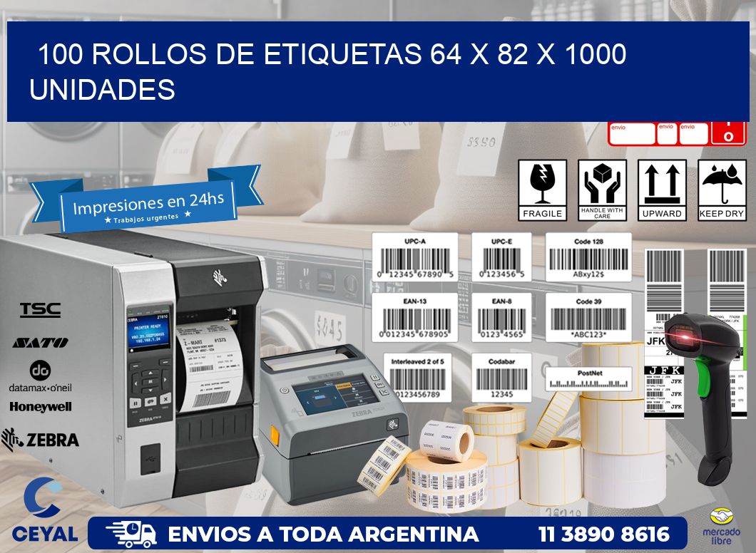 100 ROLLOS DE ETIQUETAS 64 x 82 X 1000 UNIDADES