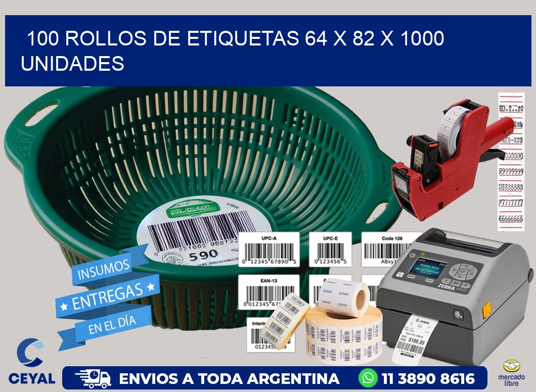 100 ROLLOS DE ETIQUETAS 64 x 82 X 1000 UNIDADES