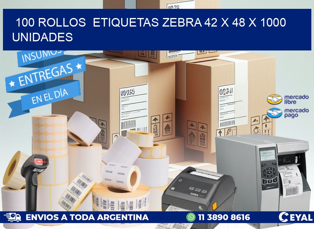 100 ROLLOS  ETIQUETAS ZEBRA 42 x 48 X 1000 UNIDADES