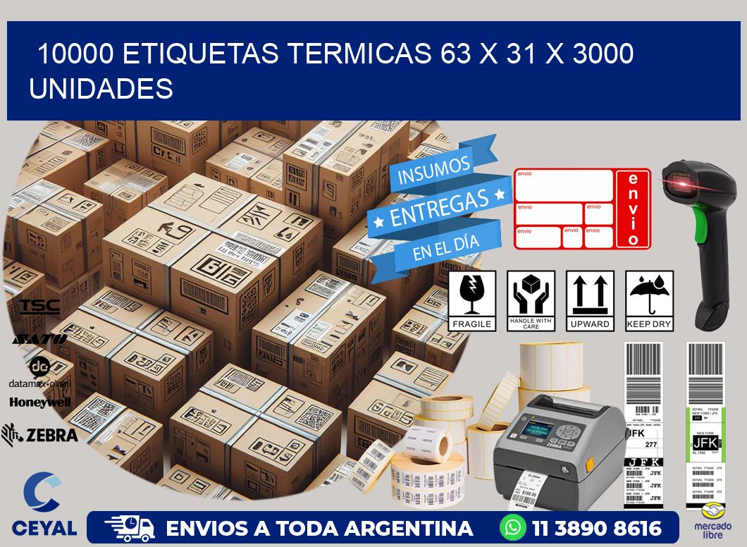 10000 ETIQUETAS TERMICAS 63 x 31 X 3000 UNIDADES