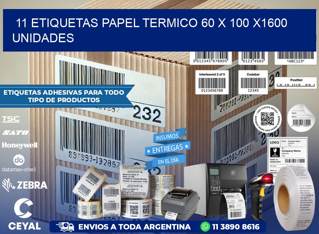 11 ETIQUETAS PAPEL TERMICO 60 x 100 X1600 UNIDADES