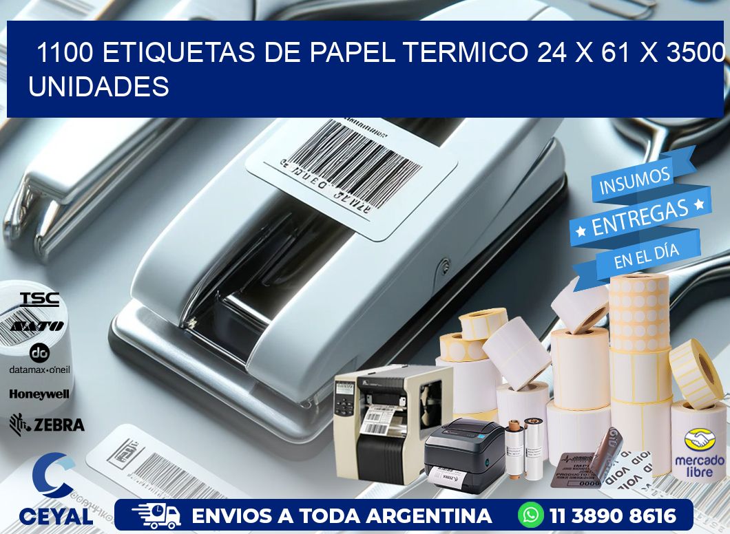 1100 ETIQUETAS DE PAPEL TERMICO 24 x 61 X 3500 UNIDADES