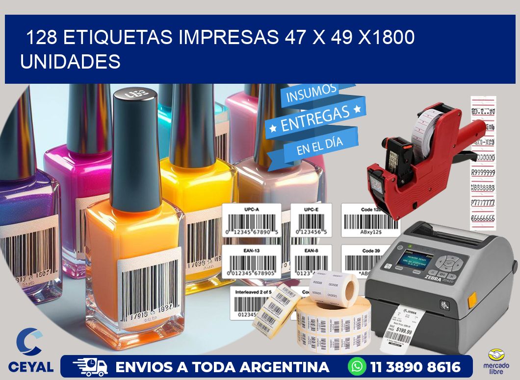 128 ETIQUETAS IMPRESAS 47 x 49 X1800 UNIDADES