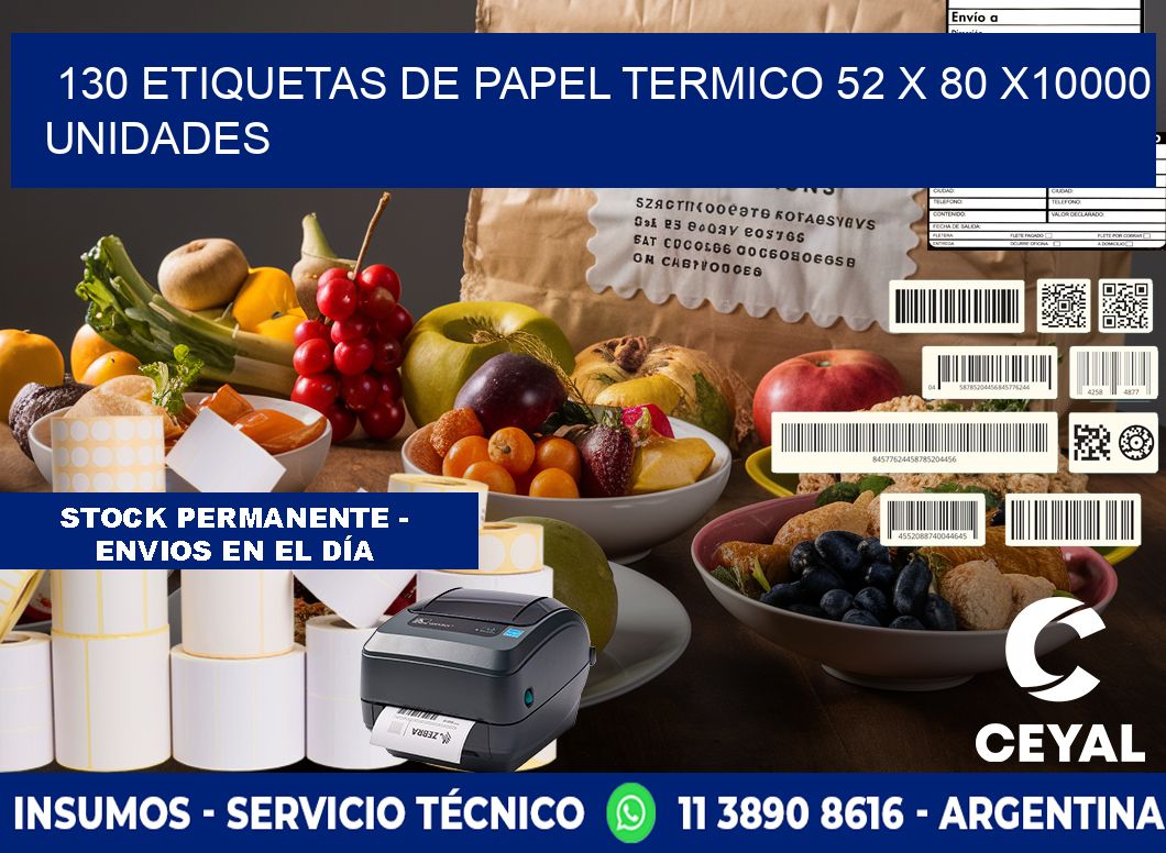 130 ETIQUETAS DE PAPEL TERMICO 52 x 80 X10000 UNIDADES