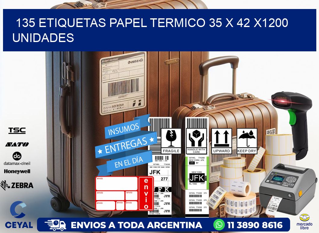 135 ETIQUETAS PAPEL TERMICO 35 x 42 X1200 UNIDADES