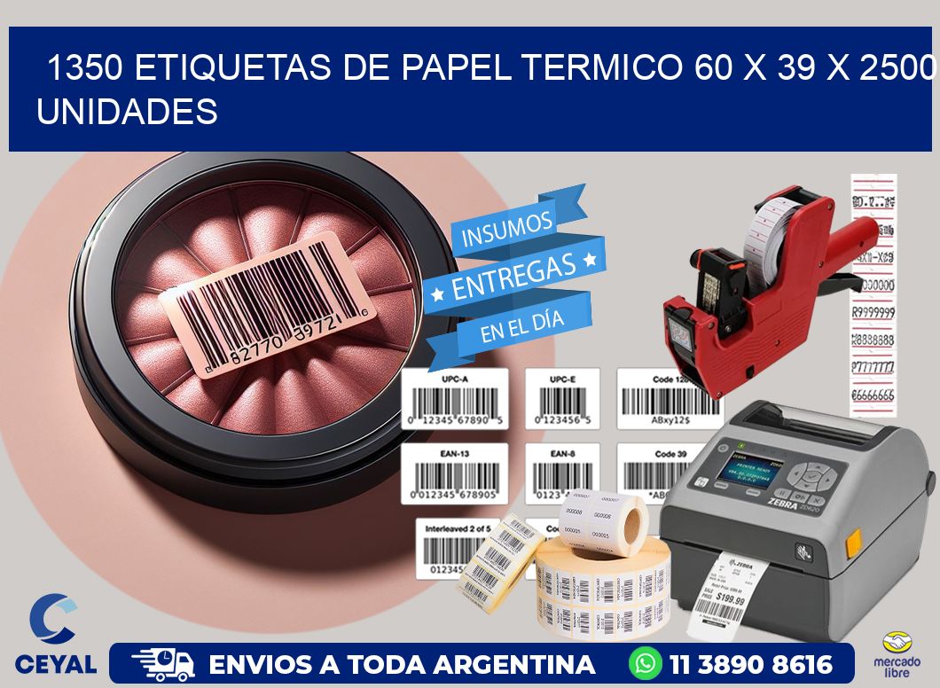 1350 ETIQUETAS DE PAPEL TERMICO 60 x 39 X 2500 UNIDADES