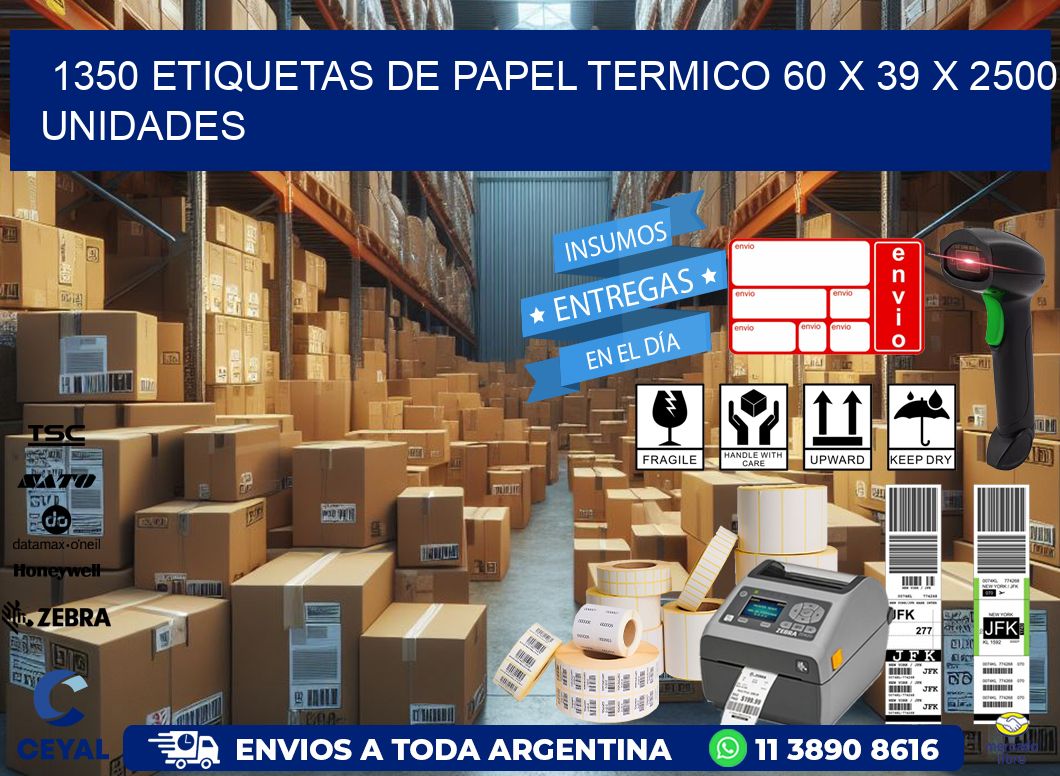 1350 ETIQUETAS DE PAPEL TERMICO 60 x 39 X 2500 UNIDADES