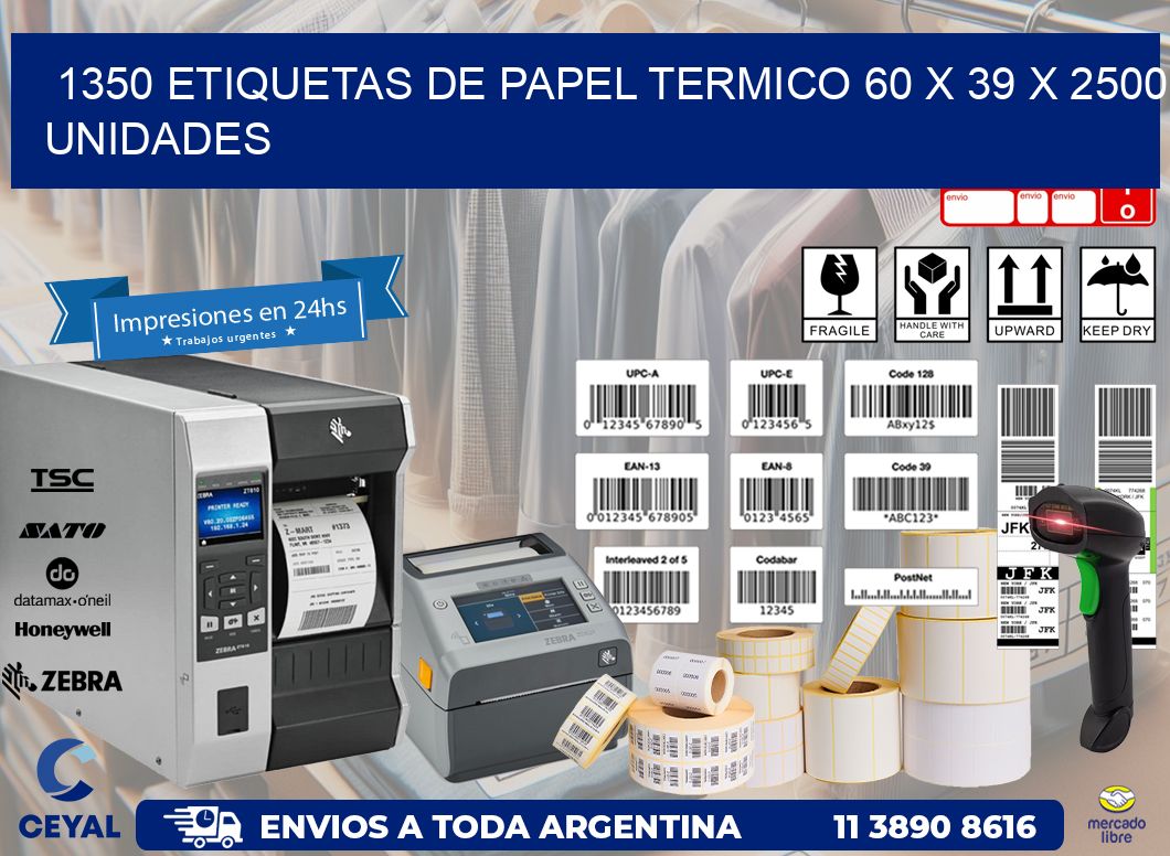 1350 ETIQUETAS DE PAPEL TERMICO 60 x 39 X 2500 UNIDADES