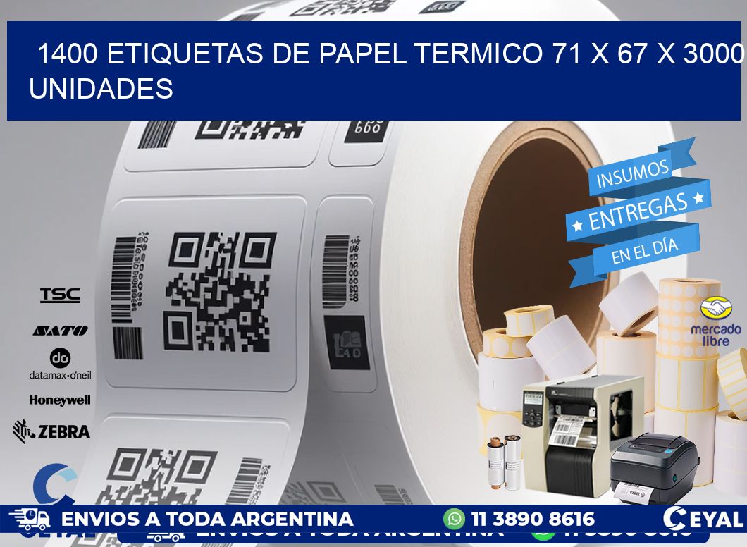 1400 ETIQUETAS DE PAPEL TERMICO 71 x 67 X 3000 UNIDADES