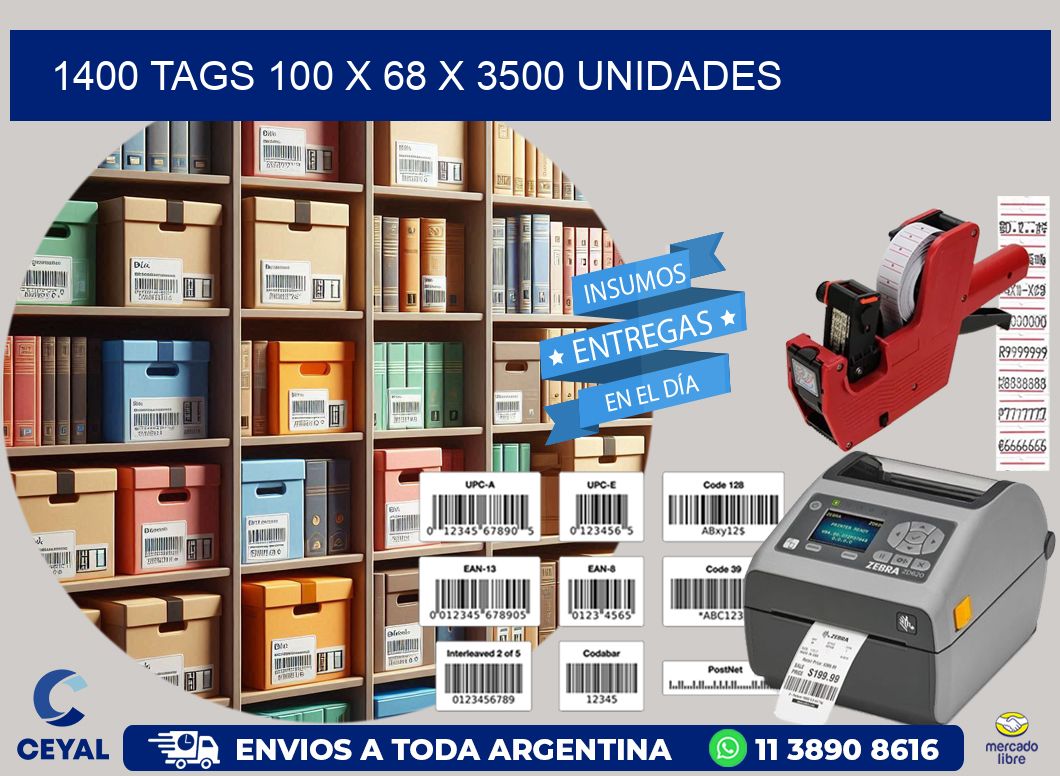 1400 TAGS 100 x 68 X 3500 UNIDADES