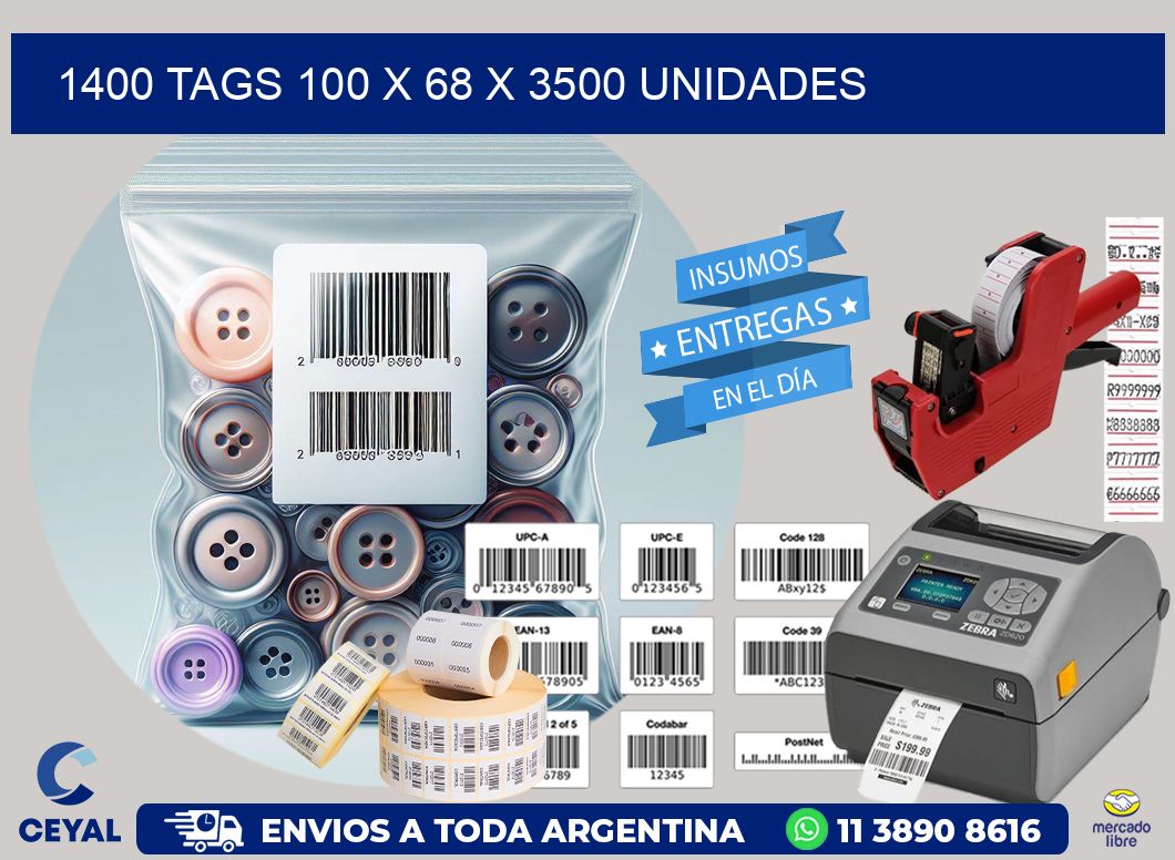 1400 TAGS 100 x 68 X 3500 UNIDADES