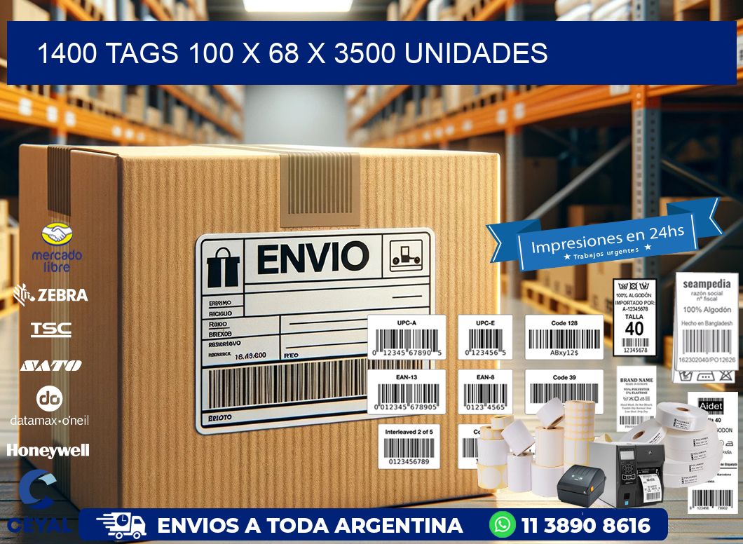 1400 TAGS 100 x 68 X 3500 UNIDADES