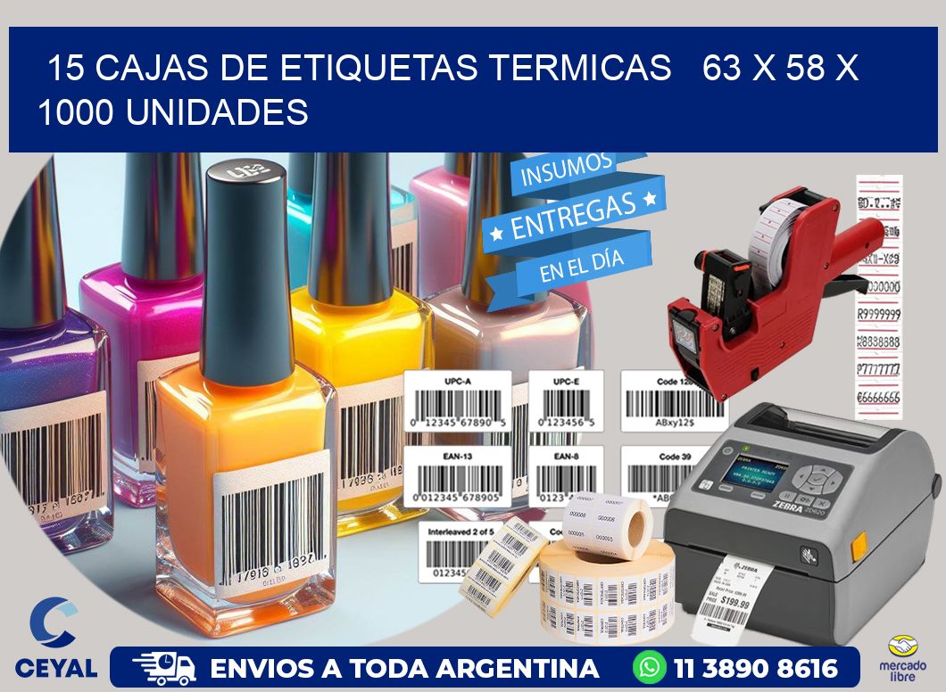 15 CAJAS DE ETIQUETAS TERMICAS   63 x 58 X 1000 UNIDADES