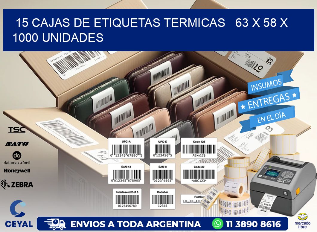 15 CAJAS DE ETIQUETAS TERMICAS   63 x 58 X 1000 UNIDADES