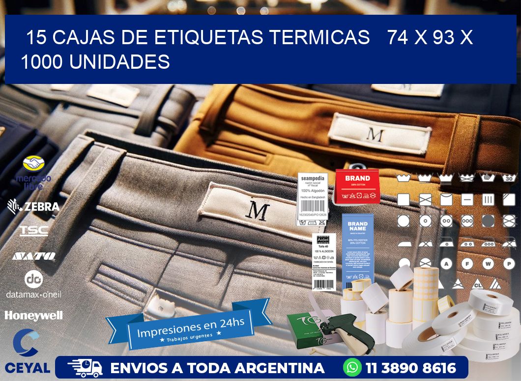 15 CAJAS DE ETIQUETAS TERMICAS   74 x 93 X 1000 UNIDADES