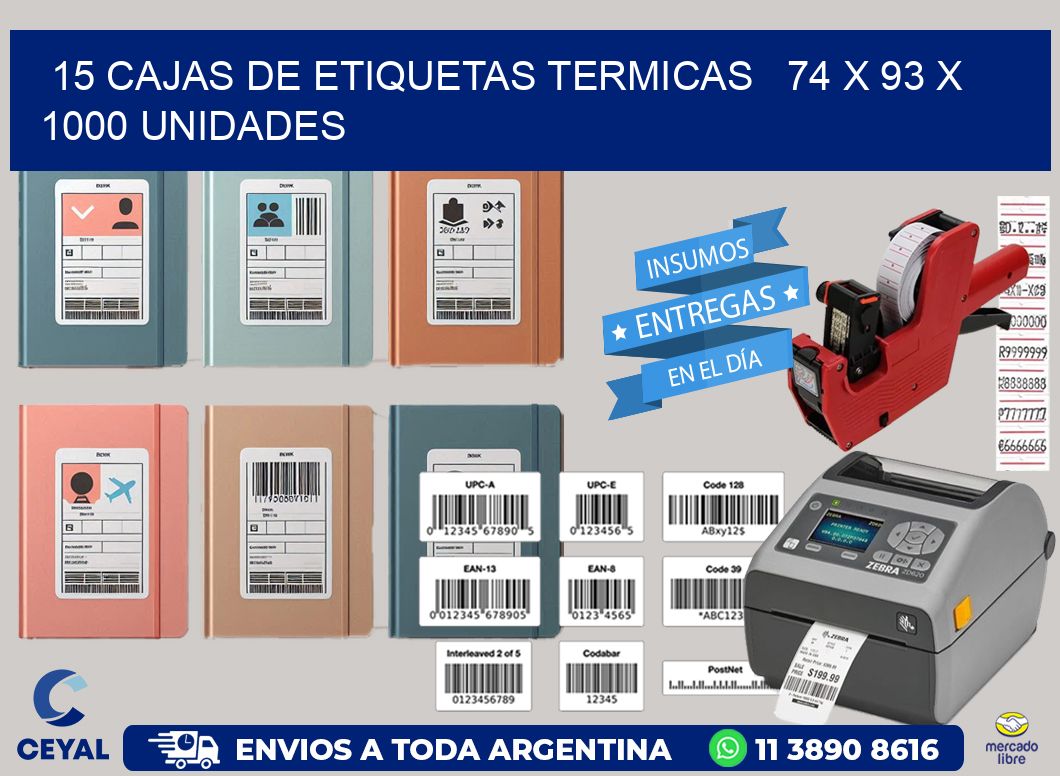 15 CAJAS DE ETIQUETAS TERMICAS   74 x 93 X 1000 UNIDADES