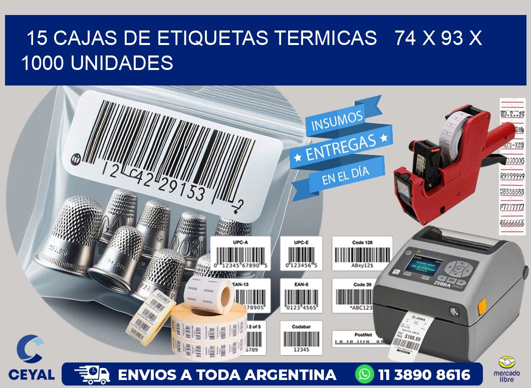 15 CAJAS DE ETIQUETAS TERMICAS   74 x 93 X 1000 UNIDADES