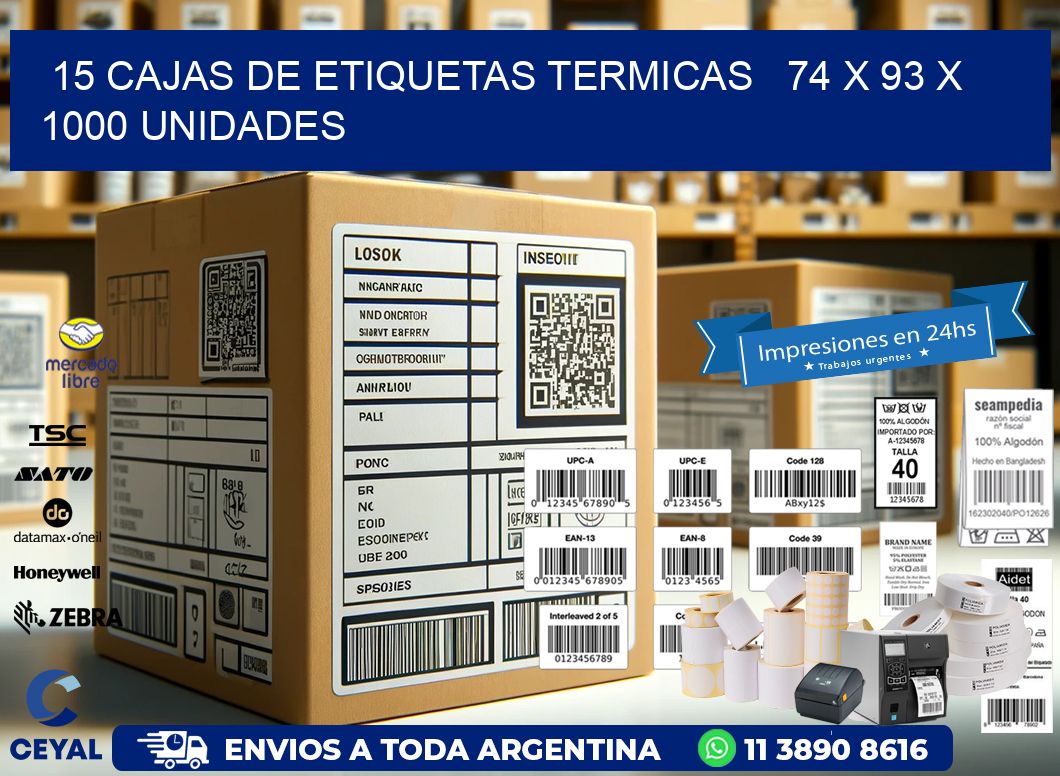 15 CAJAS DE ETIQUETAS TERMICAS   74 x 93 X 1000 UNIDADES