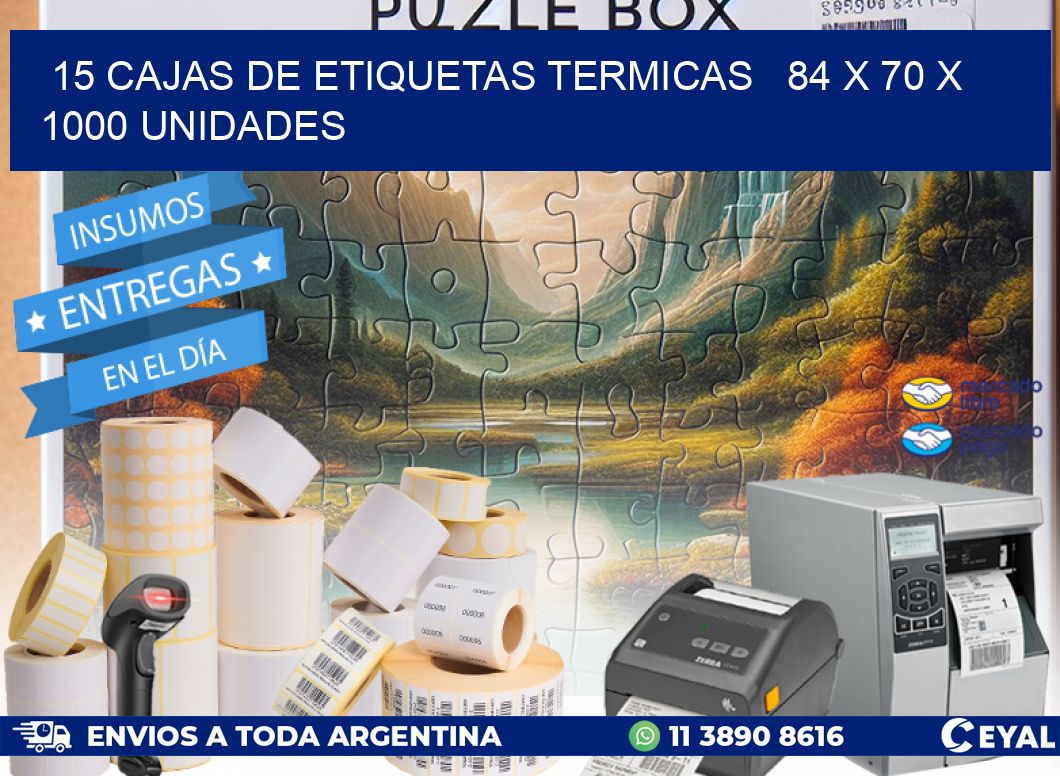 15 CAJAS DE ETIQUETAS TERMICAS   84 x 70 X 1000 UNIDADES