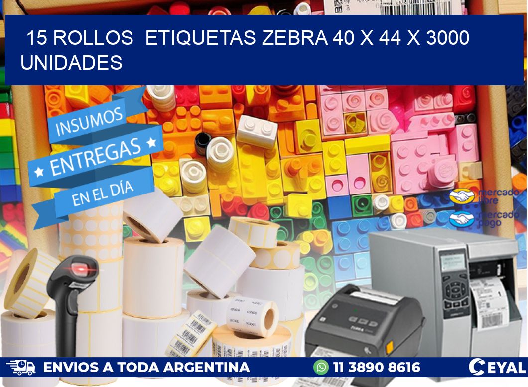 15 ROLLOS  ETIQUETAS ZEBRA 40 x 44 X 3000 UNIDADES