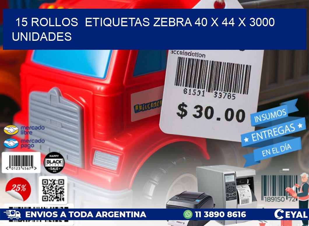 15 ROLLOS  ETIQUETAS ZEBRA 40 x 44 X 3000 UNIDADES