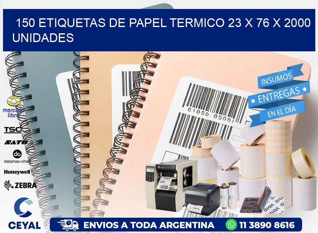 150 ETIQUETAS DE PAPEL TERMICO 23 x 76 X 2000 UNIDADES