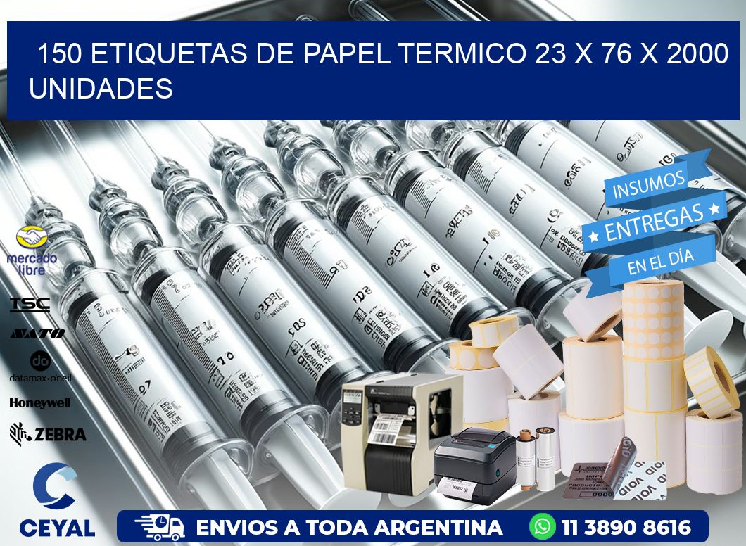 150 ETIQUETAS DE PAPEL TERMICO 23 x 76 X 2000 UNIDADES