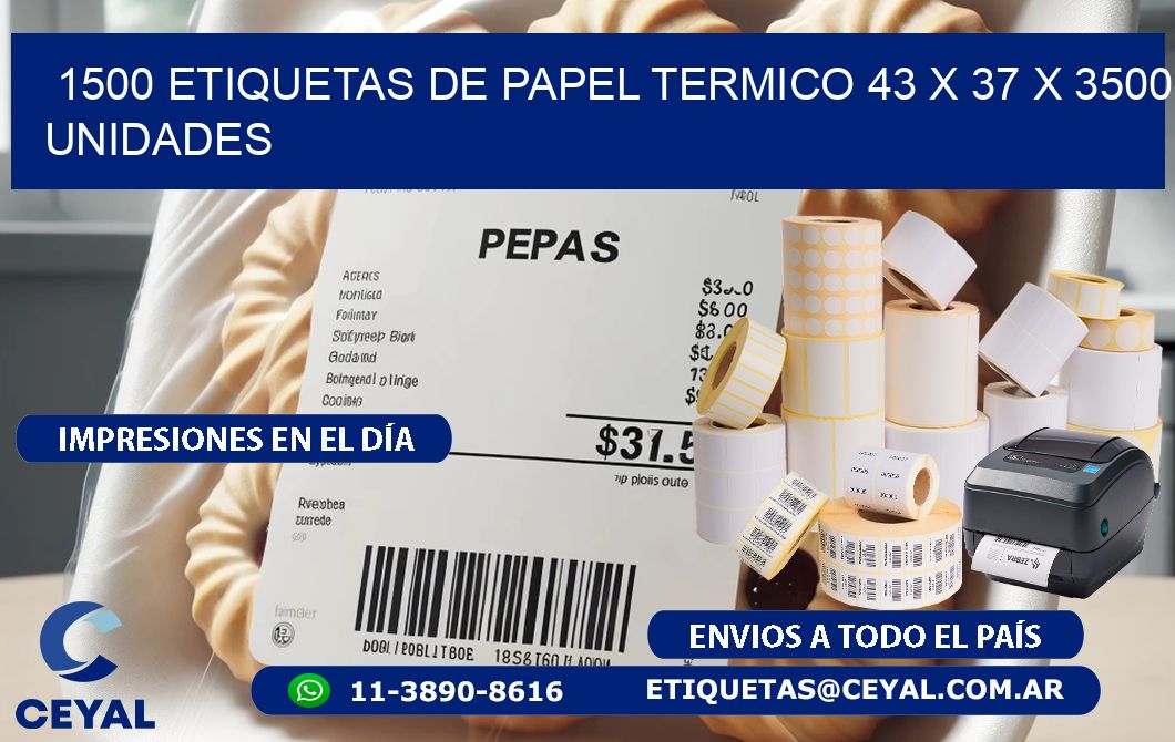 1500 ETIQUETAS DE PAPEL TERMICO 43 x 37 X 3500 UNIDADES