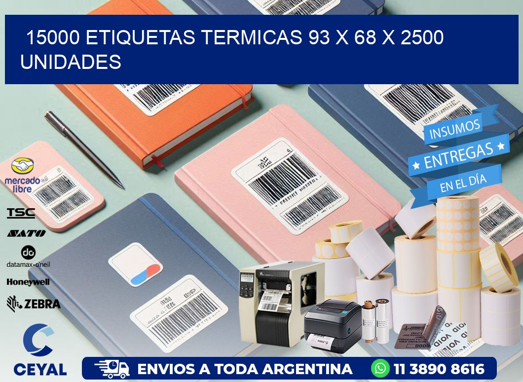 15000 ETIQUETAS TERMICAS 93 x 68 X 2500 UNIDADES