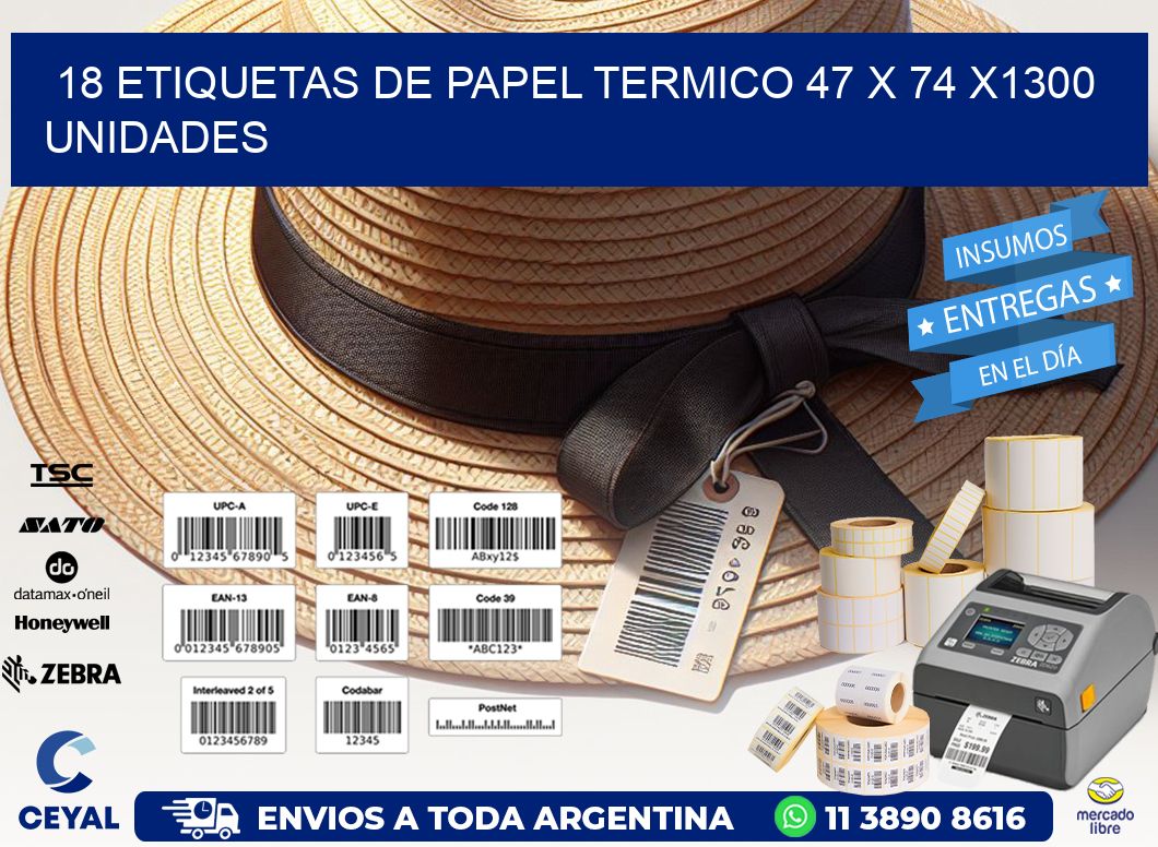 18 ETIQUETAS DE PAPEL TERMICO 47 x 74 X1300 UNIDADES