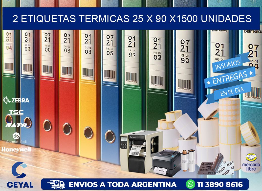 2 ETIQUETAS TERMICAS 25 x 90 X1500 UNIDADES