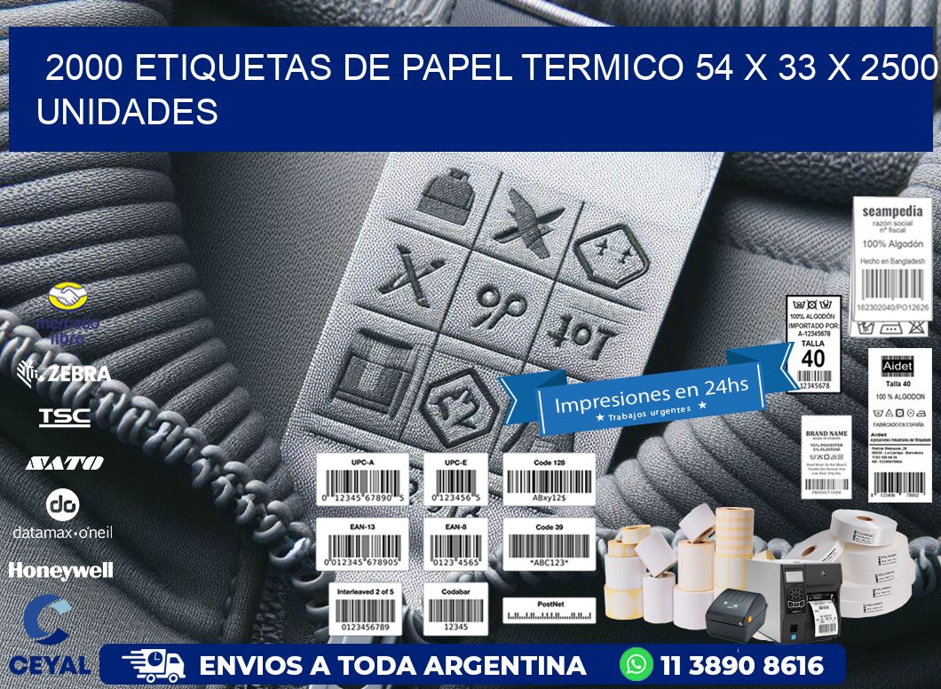 2000 ETIQUETAS DE PAPEL TERMICO 54 x 33 X 2500 UNIDADES