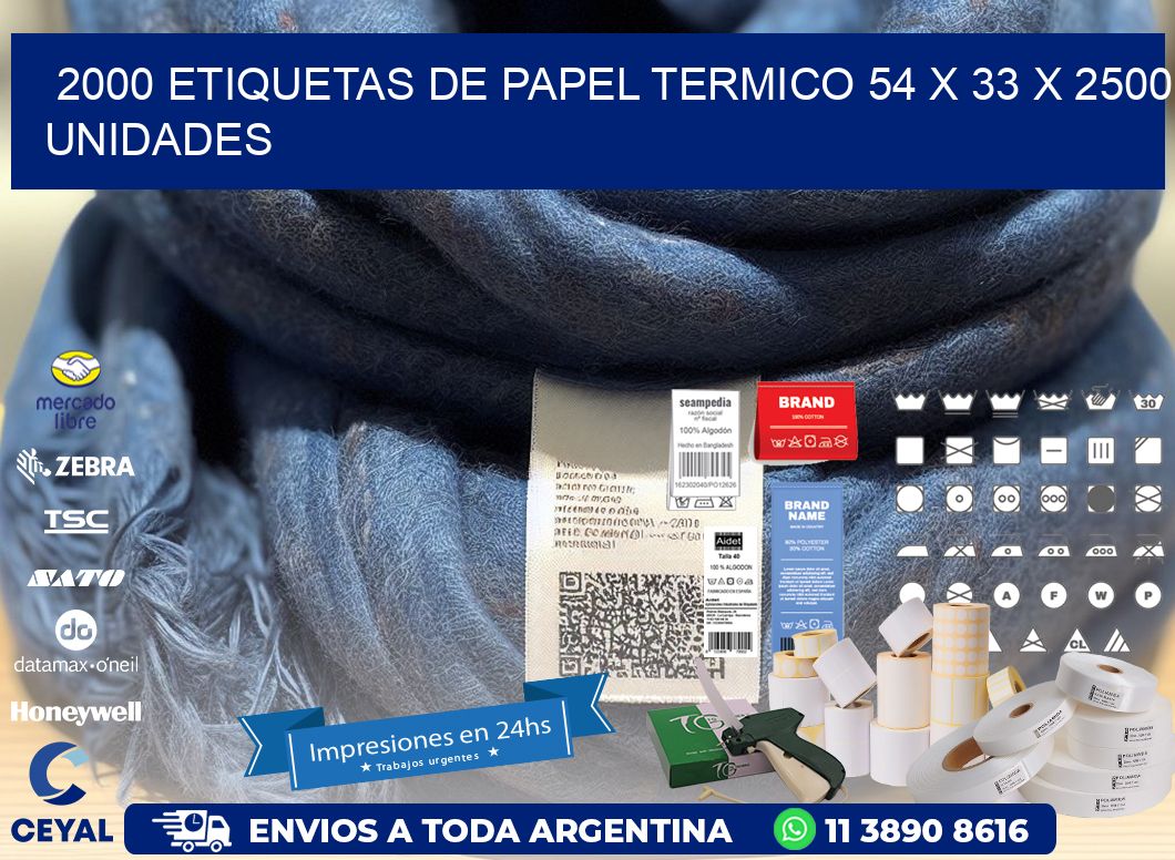 2000 ETIQUETAS DE PAPEL TERMICO 54 x 33 X 2500 UNIDADES