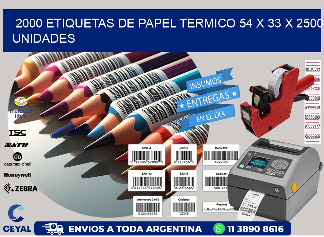 2000 ETIQUETAS DE PAPEL TERMICO 54 x 33 X 2500 UNIDADES