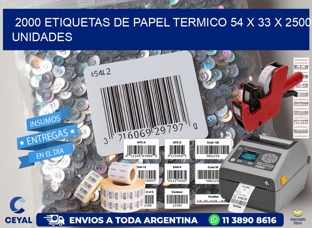 2000 ETIQUETAS DE PAPEL TERMICO 54 x 33 X 2500 UNIDADES