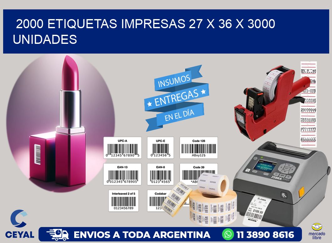 2000 ETIQUETAS IMPRESAS 27 x 36 X 3000 UNIDADES