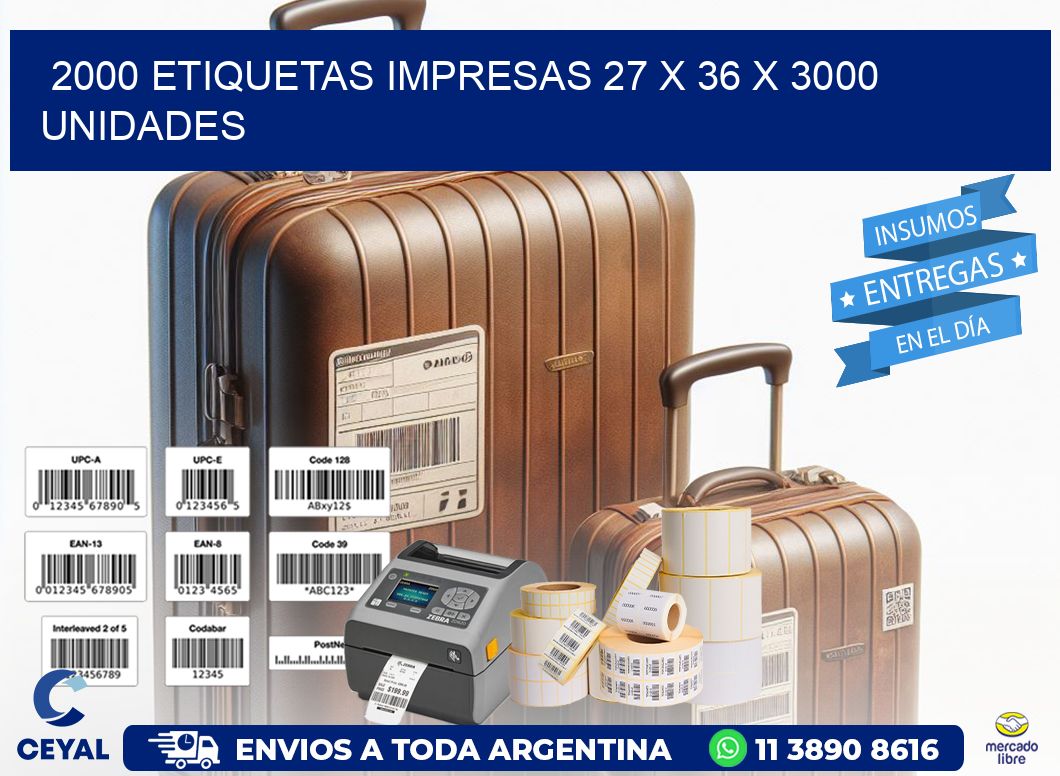 2000 ETIQUETAS IMPRESAS 27 x 36 X 3000 UNIDADES