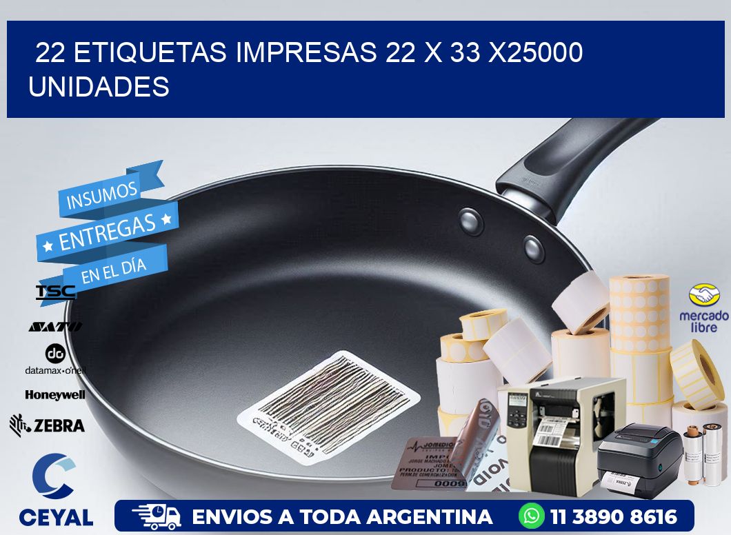 22 ETIQUETAS IMPRESAS 22 x 33 X25000 UNIDADES