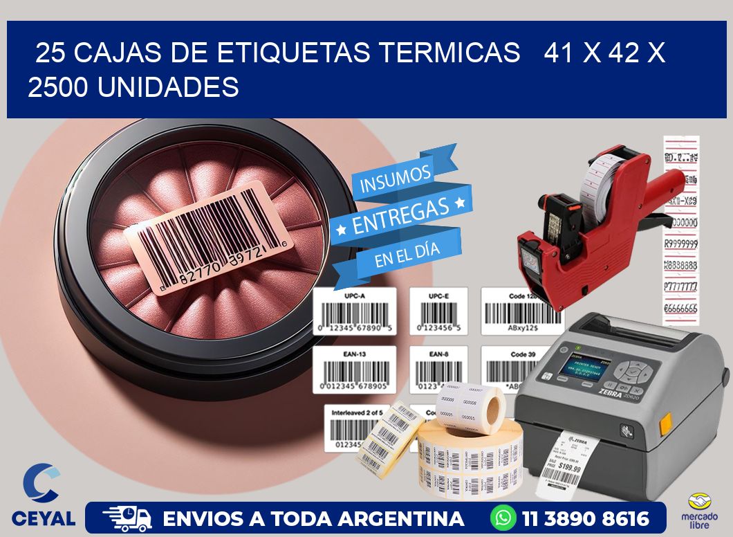 25 CAJAS DE ETIQUETAS TERMICAS   41 x 42 X 2500 UNIDADES