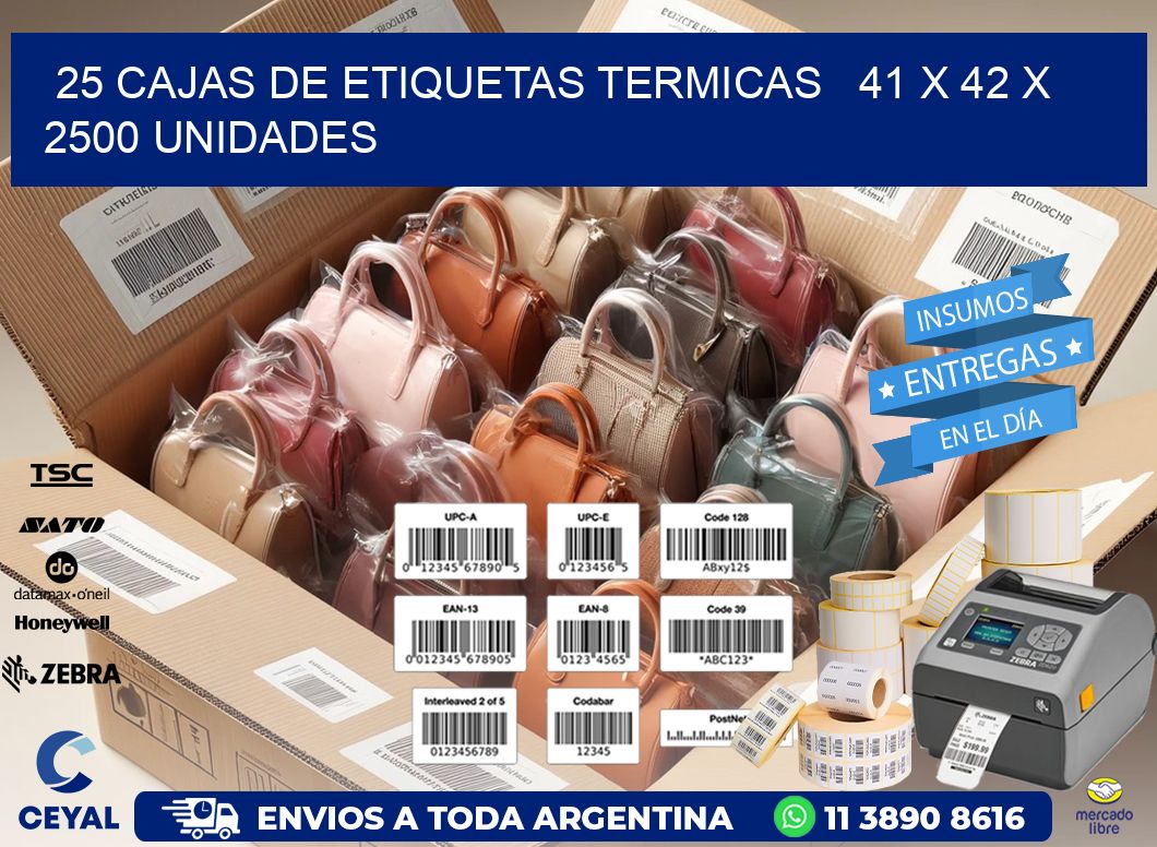 25 CAJAS DE ETIQUETAS TERMICAS   41 x 42 X 2500 UNIDADES