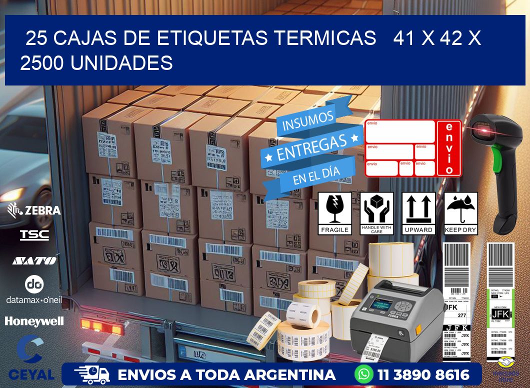 25 CAJAS DE ETIQUETAS TERMICAS   41 x 42 X 2500 UNIDADES