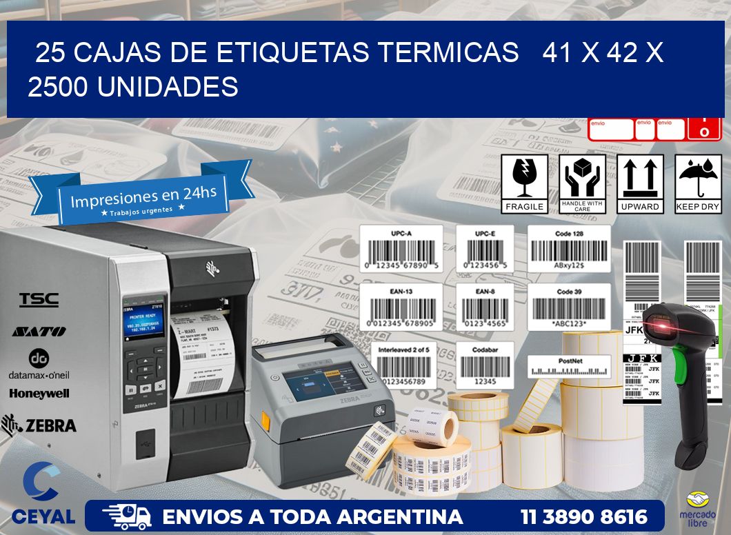 25 CAJAS DE ETIQUETAS TERMICAS   41 x 42 X 2500 UNIDADES